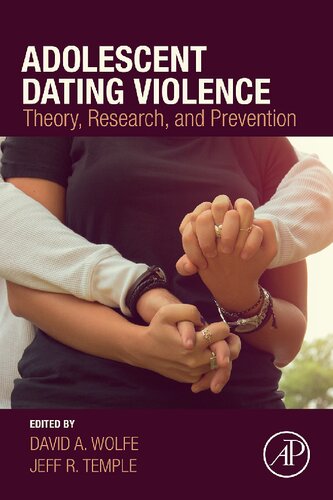 Adolescent Dating Violence Theory Research And Prevention 1st Edition David A Wolfe