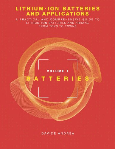Lithiumion Batteries And Applications A Practical And Comprehensive Guide To Lithiumion Batteries And Arrays From Toys To Towns Volume 1 Batteries Power Engineering Davide Andrea