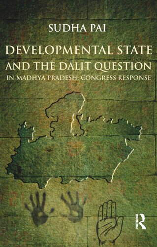 Developmental State And The Dalit Question In Madhya Pradesh Congress Response 1st Edition Sudha Pai