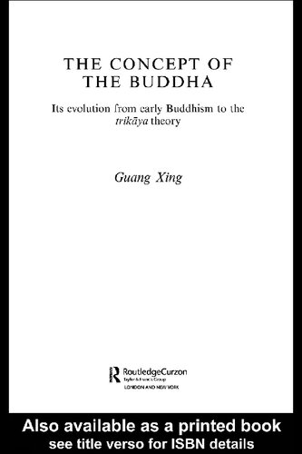 The Concept Of The Buddha Its Evolution From Early Buddhism To Trikaya Theory First Guang Xing