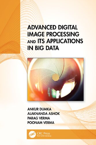 Advanced Digital Image Processing And Its Applications In Big Data Parag Verma