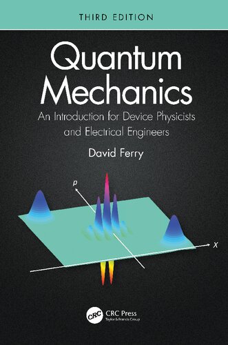 Quantum Mechanics An Introduction For Device Physicists And Electrical Engineers 3rd Edition David K Ferry