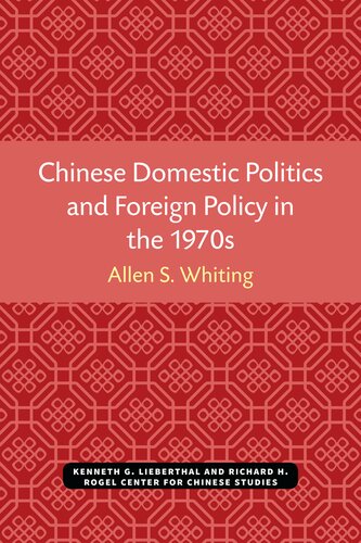 Chinese Domestic Politics And Foreign Policy In The 1970s Allen S Whiting