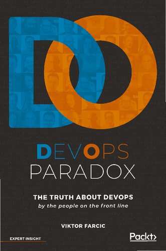 Devops Paradox The Truth About Devops By The People On The Front Line Viktor Farcic
