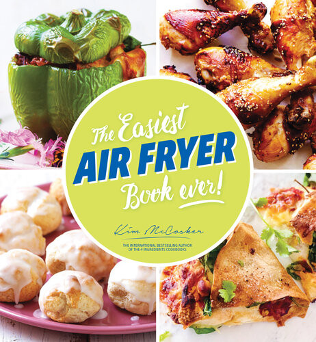 The Easiest Air Fryer Book Ever Kim Mccosker