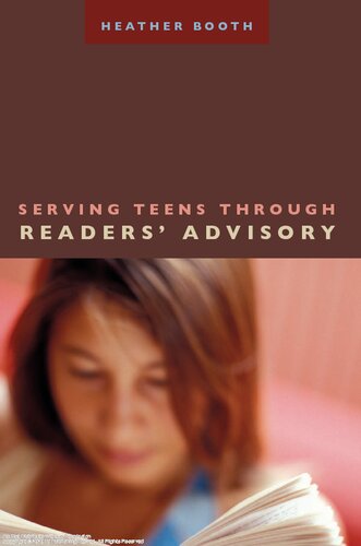 Serving Teens Through Readers Advisory Heather Booth