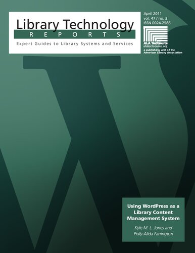 Library Technology Reports Volume 47 Number 3 Using Wordpress As A Library Content Management System Kyle M L Jones And Pollyalida Farrington