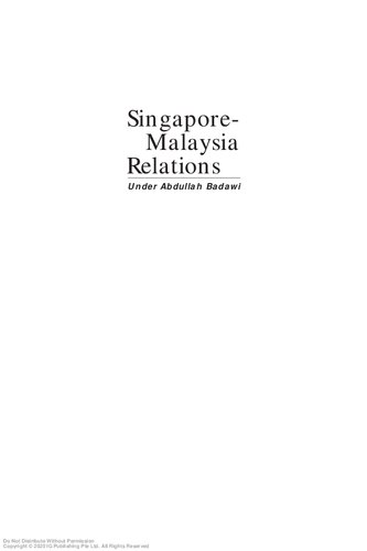 Singaporemalaysia Relations Under Abdullah Badawi Sweehock Saw K Kesavapany
