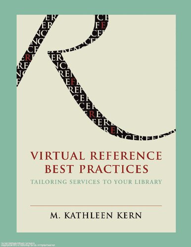Virtual Reference Best Practices Tailoring Services To Your Library M Kathleen Kern