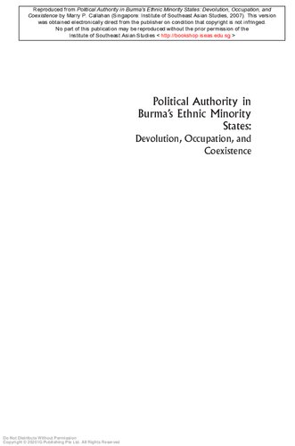 Political Authority In Burmas Ethnic Minority States Devolution Occupation And Coexistence 1 Publ Mary Callahan