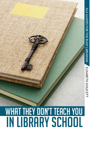 What They Dont Teach You In Library School Elisabeth Doucett