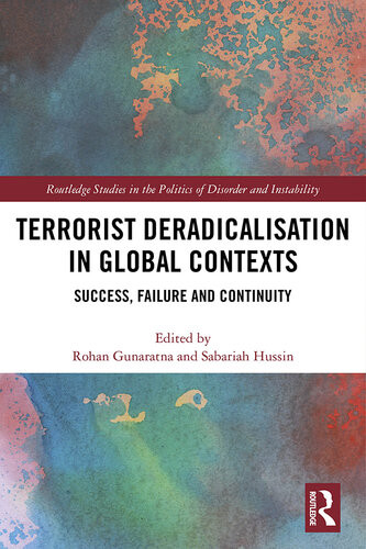 Terrorist Deradicalisation In Global Contexts Rohan Gunaratnasabariah Hussin