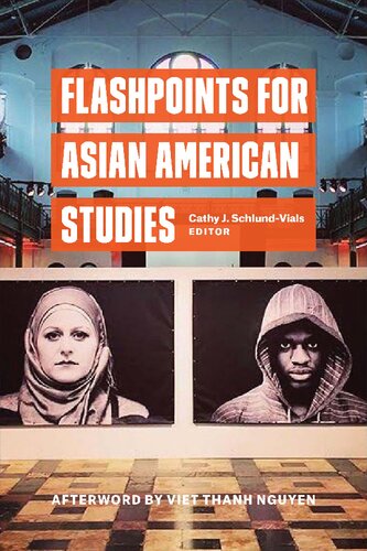 Flashpoints For Asian American Studies Cathy Schlundvials Viet Thanh Nguyen