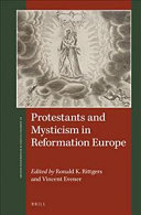 Protestants And Mysticism In Reformation Europe St Andrews Studies In Reformation History Volume 14 Ronald K Rittgers