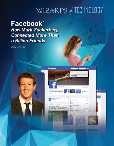 Facebook How Mark Zuckerberg Connected More Than A Billion Friends Wizards Of Technology Scott