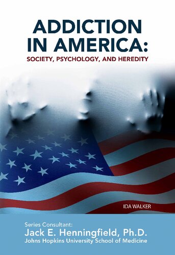 Addiction In America Society Psychology And Heredity Ida Walker
