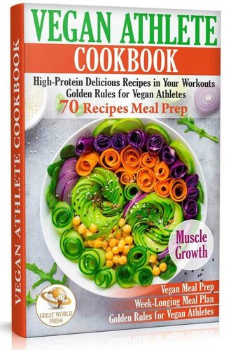 Vegan Athlete Cookbook Highprotein Delicious Recipes In Your Workouts Golden Rules For Vegan Athletes 70 Recipes Meal Prep Great World Press