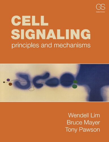 Cell Signaling Principles And Mechanisms 1st Edition Wendell Lim