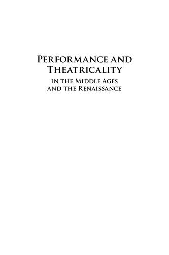 Performance And Theatricality In The Middle Ages And The Renaissance Mark Cruse