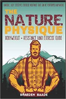 The Nature Physique Bodyweight Resistance Band Exercise Guide Baade Braeden