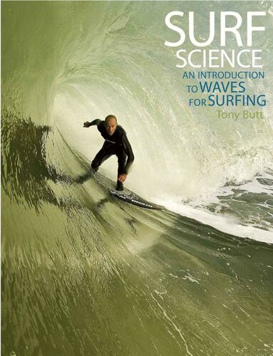 Surf Science An Introduction To Waves For Surfing Tony Butt