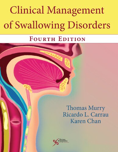 Clinical Management Of Swallowing Disorders Fourth Edition 4th Edition Thomas Murry Ricardo L Carrau Karen Chan