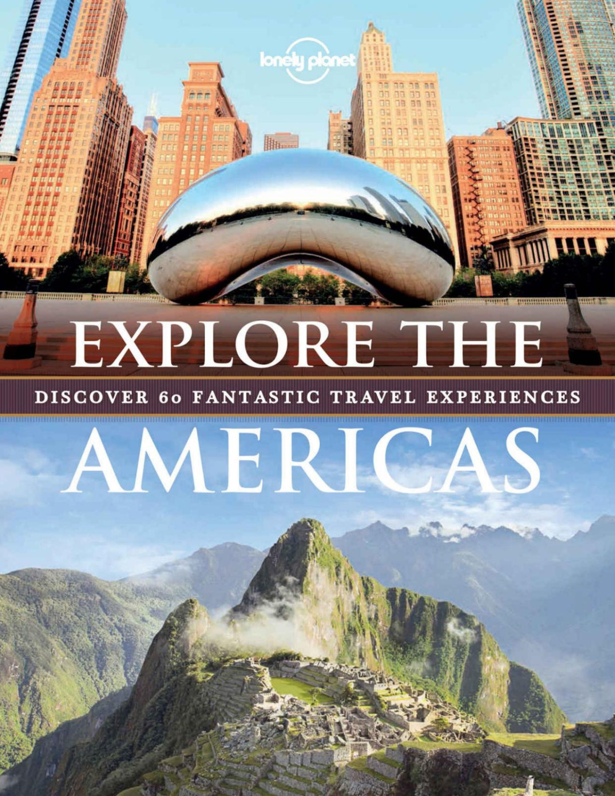 Explore The Americas 1st Edition Lonely Planet