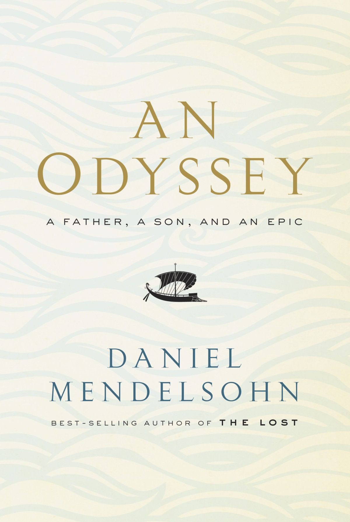 An Odyssey A Father A Son And An Epic Daniel Mendelsohn