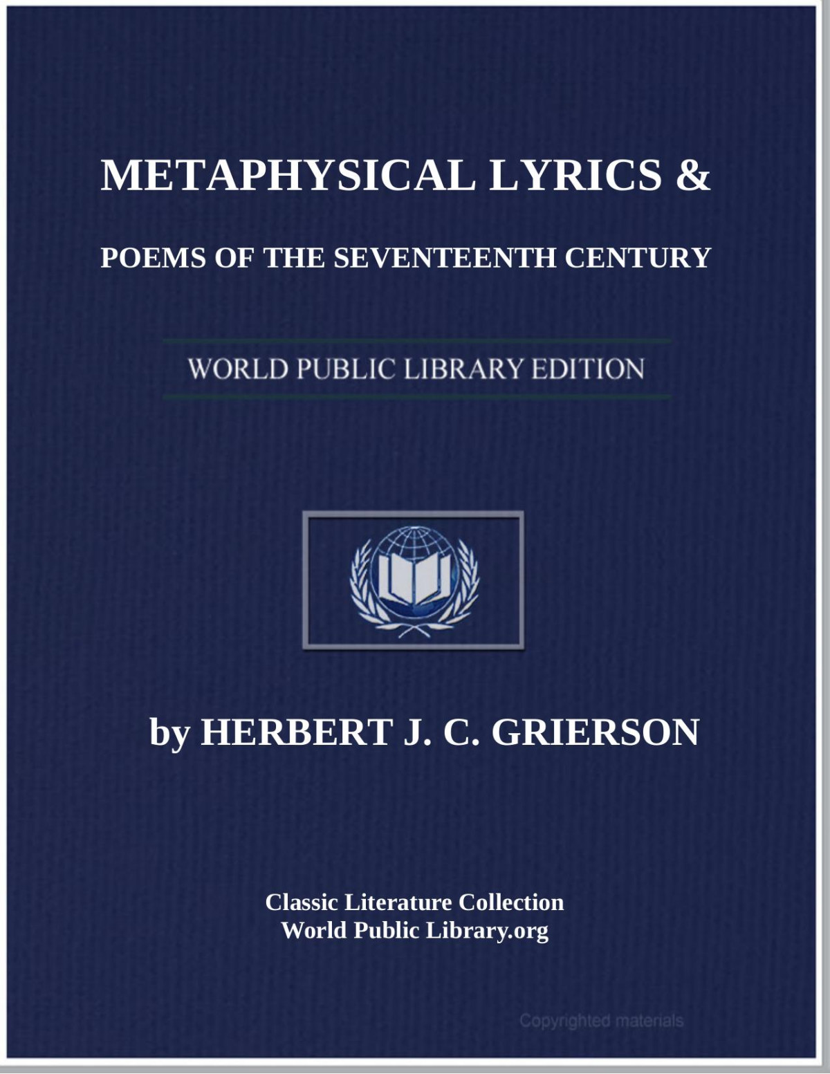 Metaphysical Lyrics And Poems Of The Seventeenth Century Woorld Public Library Edition Herbert J C Grierson