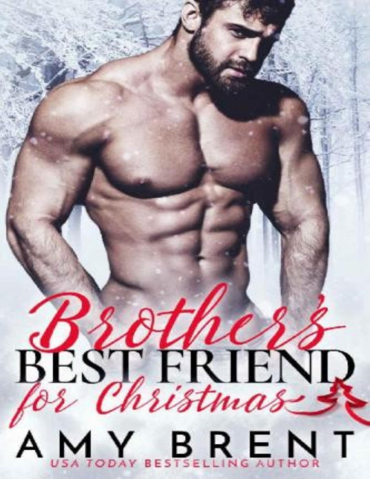 Brothers Best Friend For Christmas Amy Brent Brent Amy