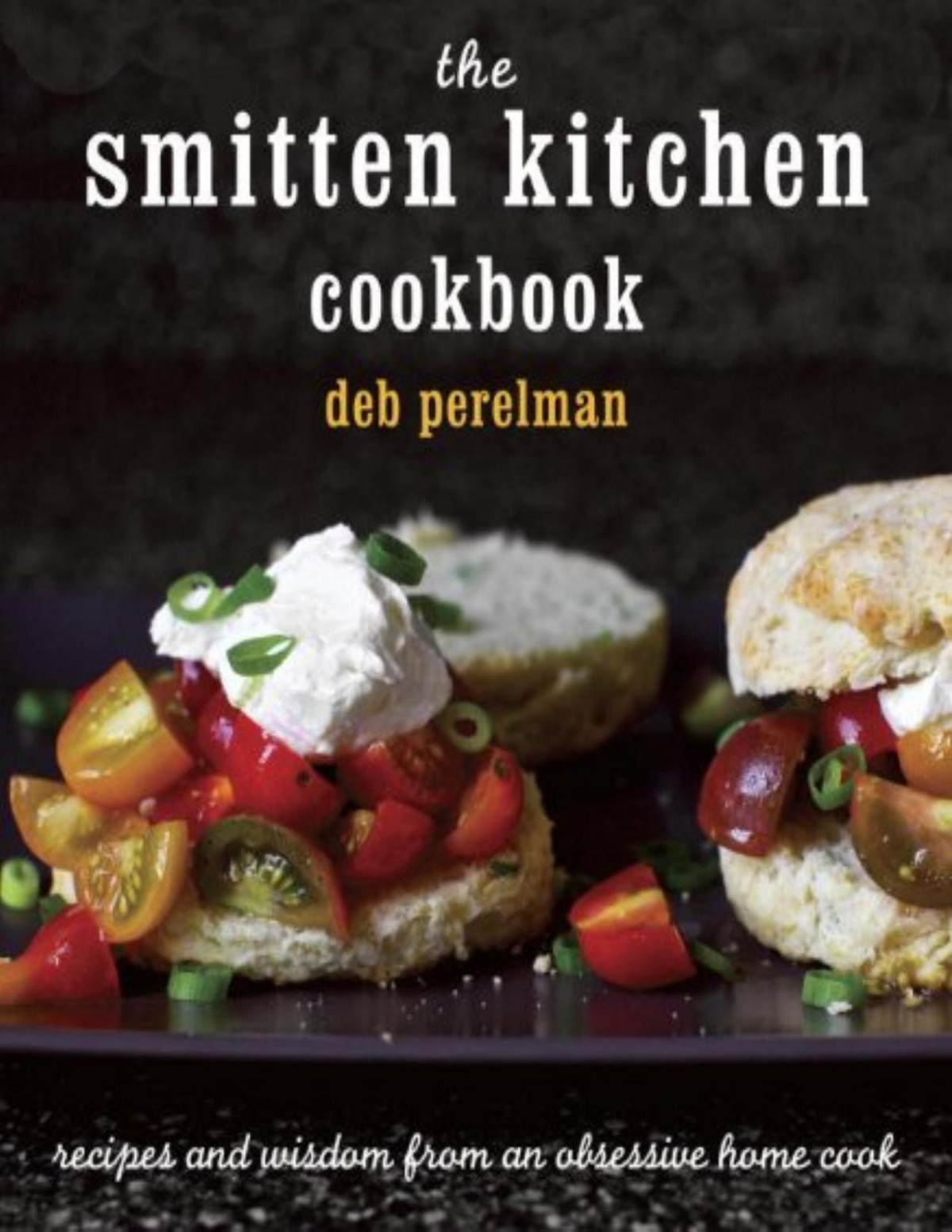 The Smitten Kitchen Cookbook Deb Perelman Perelman Deb