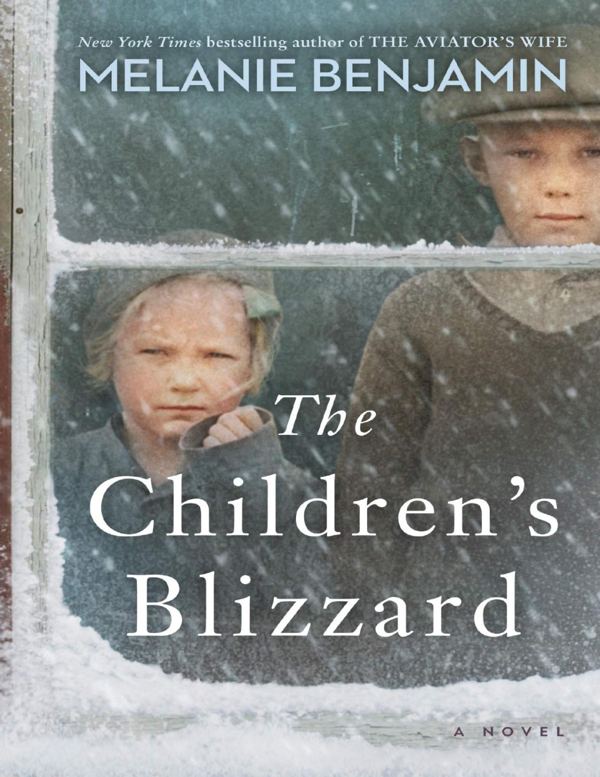 The Childrens Blizzard A Novel Melanie Benjamin Benjamin Melanie