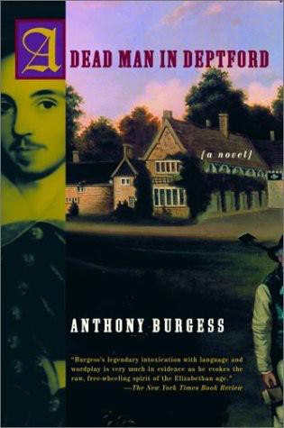 A Dead Man In Deptford Anthony Burgess