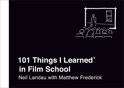 101 Things I Learned In Film School Neil Landau Matthew Frederick