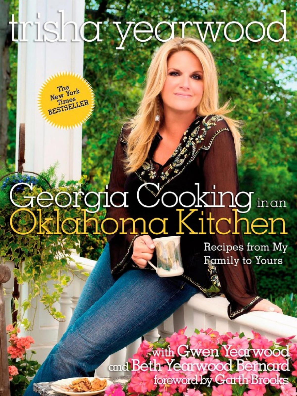 Georgia Cooking In An Oklahoma Kitchen Recipes From My Family To Yours Trisha Yearwood