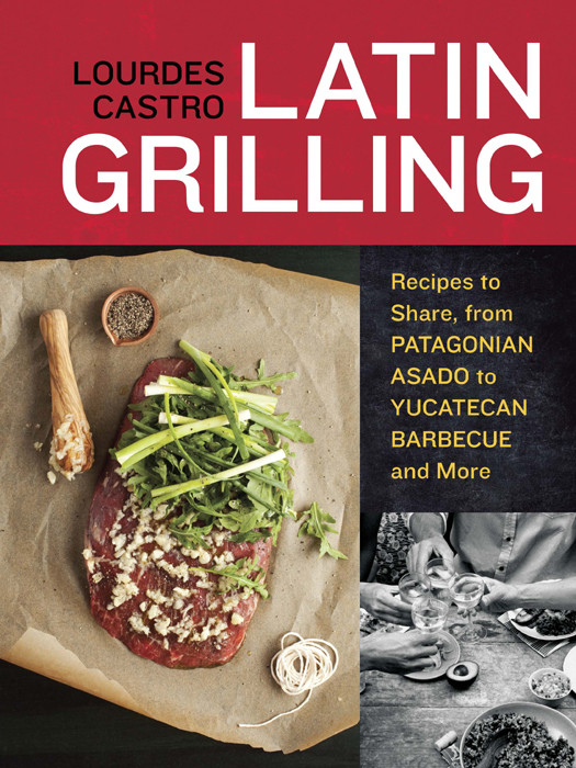 Latin Grilling Lourdes Castro Castro Lourdes
