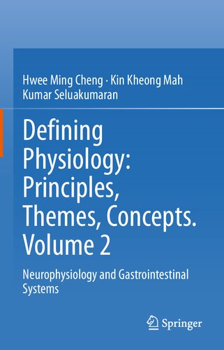Defining Physiology Principles Themes Concepts Volume 2 Neurophysiology And Gastrointestinal Systems 1st Edition Hwee Ming Cheng