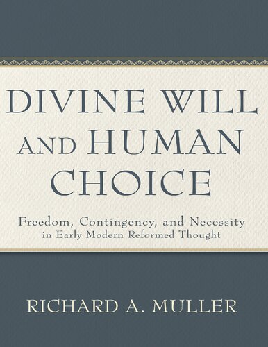Divine Will And Human Choice Richard A Muller