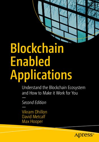 Blockchain Enabled Applications Understand The Blockchain Ecosystem And How To Make It Work For You 2nd Edition Vikram Dhillon