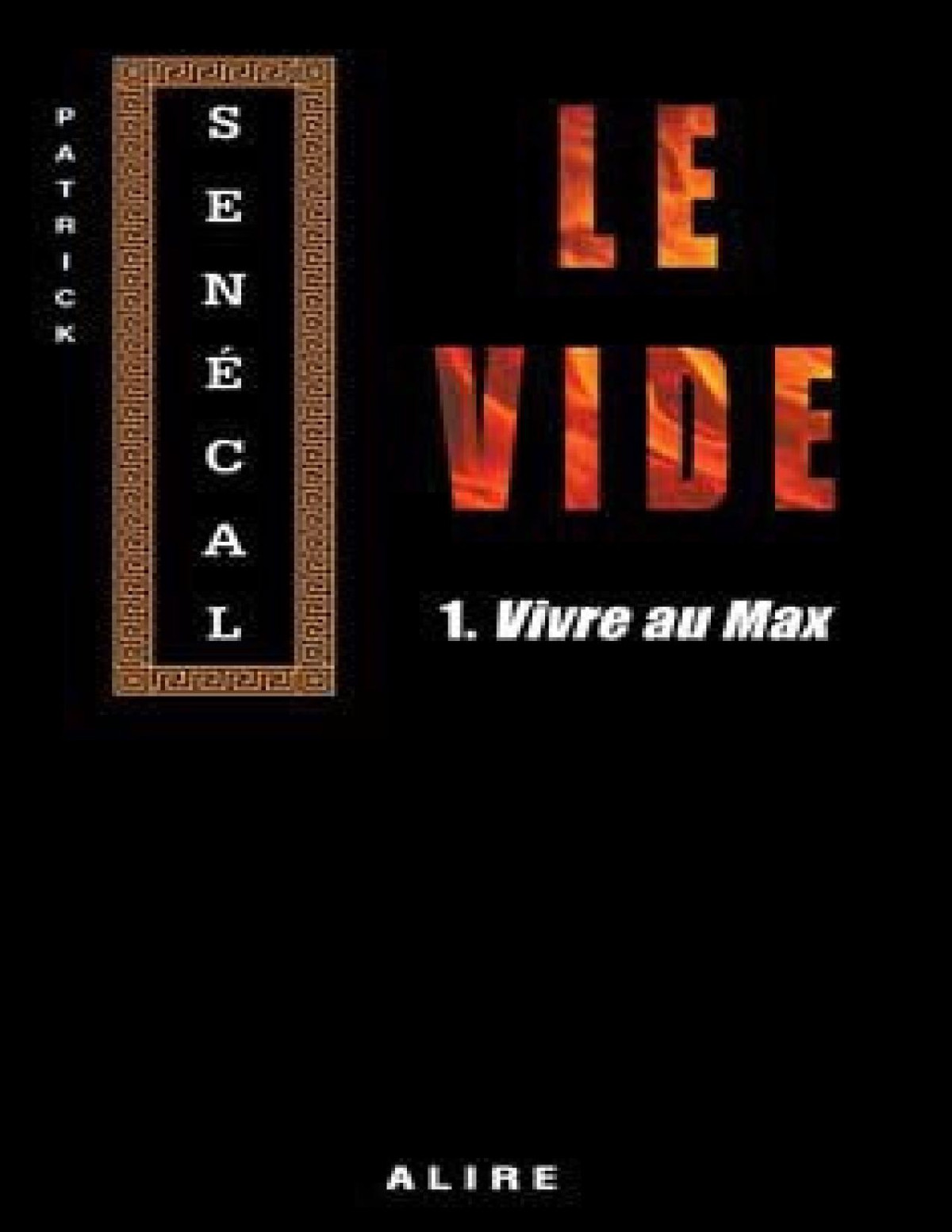 Le Vide 1 Vivre Au Max Sencal Patrick Sencal Patrick