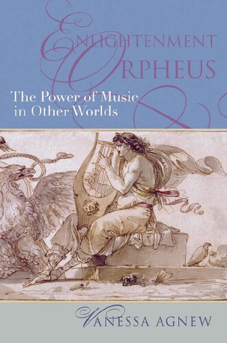 Enlightenment Orpheus The Power Of Music In Other Worlds Vanessa Agnew