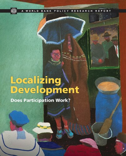 Localizing Development Does Participation Work 1st Edition Ghazala Mansuri