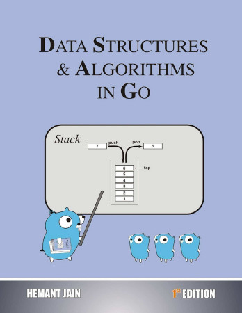Data Structures Algorithms In Go First Edition 1st Hemant Jain
