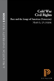 Cold War Civil Rights Race And The Image Of American Democracy 2nd Edition Mary L Dudziak