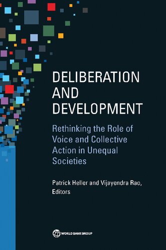 Deliberation And Development Rethinking The Role Of Voice And Collective Action In Unequal Societies 1st Edition Patrick Heller