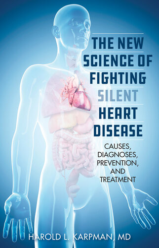 The New Science Of Fighting Silent Heart Disease Harold L Karpman Md