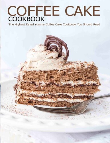 Coffee Cake Cookbook The Highest Rated Yummy Coffee Cake Cookbook You Should Read Grant