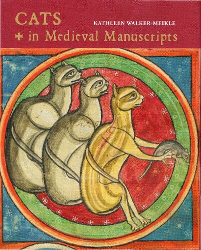Cats In Medieval Manuscripts Kathleen Walkermeikle