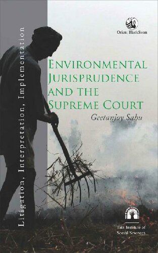Environmental Jurisprudence And The Supreme Court Litigation Interpretation Implementation Geetanjoy Sahu