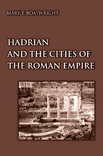 Hadrian And The Cities Of The Roman Empire Mary T Boatwright